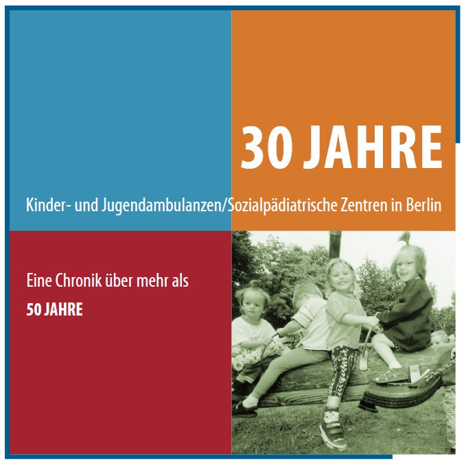 30 Jahre Kinder- und Jugendambulanzen / Sozialpädiatrische Zentren in Berlin